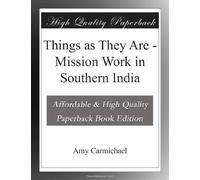 Things as They Are - Mission Work in Southern India
