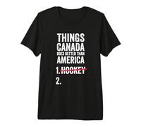 Things Canada Does Better Than America 1 Hockey 2 Funny Premium T-Shirt