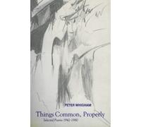 Things Common, Properly: Selected Poems 1942-1982