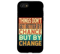 Things Don't Get Better By Chance But By Change Case for iPhone SE (2020) / 7 / 8