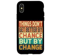 Things Don't Get Better By Chance But By Change Case for iPhone X/XS