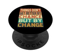 Things Don't Get Better By Chance But By Change PopSockets Adhesive PopGrip