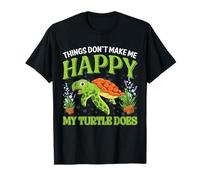 Things Don't Make Me Happy My Turtle Does | Tortoise T-Shirt