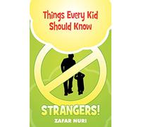 Things Every Kid Should Know - Strangers!