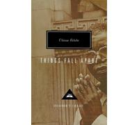 Things Fall Apart: Introduction by Kwame Anthony Appiah (Everyman's Library Contemporary Classics)