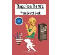 Things From The 40's: A Nostalgic Word Search Book: Word Searches with Easy to Read Print about Things From The 40's, Military Terms, 1940'2 Culture ... … Gift for Vacations, Holidays and Free Times