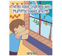 Things Have Changed with Mummy, Daddy and Me