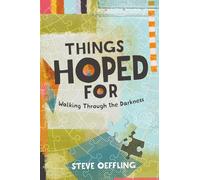 Things Hoped For: Walking Through the Darkness