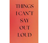 Things I can´t say out loud / Selfcare Journal: for the words that stay inside - Orange Edition