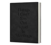 Things I Can't Say Out Loud in Meetings Funny Office Notebook for Work Humor Journal Gift for Coworker Colleague-Black