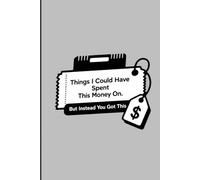 Things I Could Have Spent This Money On: Silly Useless Gag Gift Notebook | A Hilarious White Elephant Present That Calls Out the Awkward Gift Exchange