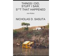 Things I Did, Stuff I Saw, S**t that Happened.
