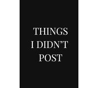 Things I Didn’t Post: A minimalist black journal for everything left unsaid.