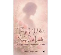 Things I Didn’t Say Out Loud: Where Silence Finally Speaks