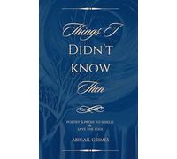 Things I Didn't Know Then