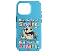 Things I Do a Lot, Singing, Bad Singer Case for iPhone 16 Pro