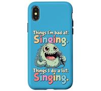 Things I Do a Lot, Singing, Bad Singer Case for iPhone X/XS