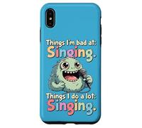 Things I Do a Lot, Singing, Bad Singer Case for iPhone XS Max