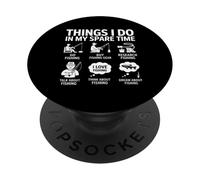 Things I Do Funny Fishing Hobby Spare Time Fisherman Weekend PopSockets Adhesive PopGrip