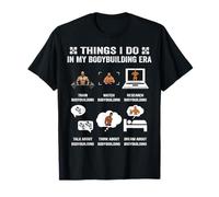 Things I Do In My Bodybuilding Era Funny Gym Training Lifter T-Shirt