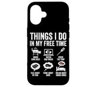 Things I Do In My Free Time BBQ Smoking Case for iPhone 16