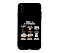 Things I do in my free time bodybuildin Case for iPhone XS Max