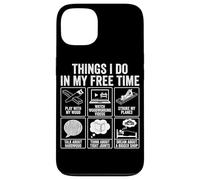 Things I Do In My Free Time Woodworking Humor Case for iPhone 13