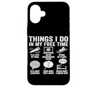 Things I Do In My Free Time Woodworking Humor Case for iPhone 16 Plus