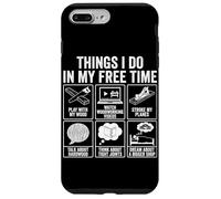 Things I Do In My Free Time Woodworking Humor Case for iPhone 7 Plus/8 Plus