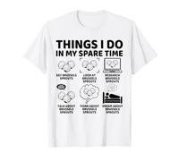 Things I Do in My Spare Time Brussels Sprout Lover, Veggie T-Shirt
