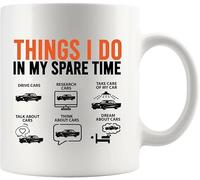 Things I Do in My Spare Time Car Gifts for Men Women New Drivers Boyfriend Dad Husband Car Lovers Mechanic Collector Ceramic Coffee Mug 11 Oz White