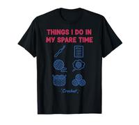Things I Do in My Spare Time Crochet Funny Crochet Lover T-Shirt