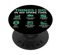 Things I Do In My Spare Time Crypto Investor Lover Men Women PopSockets Adhesive PopGrip