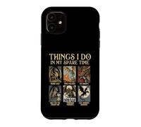 Things I Do In My Spare Time - Dragon Lover Fantasy Humor Case for iPhone 11