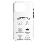 Things I Do In My Spare Time - Fishing Fan Case for iPhone 16 Pro