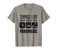 Things I Do in My Spare Time Funny EMS EMT Paramedic T-Shirt