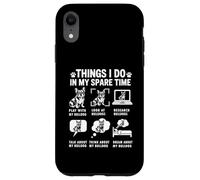Things I Do In My Spare Time Funny French Bulldog Lover Case for iPhone XR