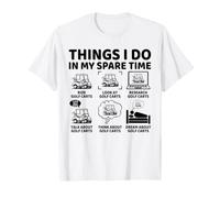 Things I Do in My Spare Time Funny Golf Cart Lover, Driver T-Shirt
