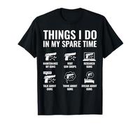 Things I Do In My Spare Time Funny Gun Lover Father’s Day T-Shirt