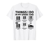 Things I Do in My Spare Time Funny Mathematics Math Lover T-Shirt