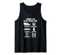 Things I Do in My Spare Time Funny Trucker Logbook Driver Tank Top