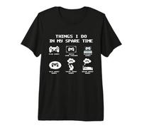 Things I Do in My Spare Time Gaming Humor Design Premium T-Shirt