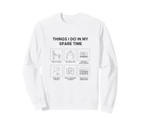 Things I Do In My Spare Time - Gardening Enthusiast Sweatshirt