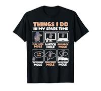 Things I Do In My Spare Time Mole T-Shirt