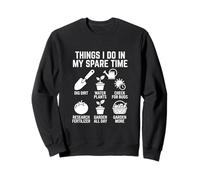 Things I Do In My Spare Time Plants Horticulture Gardener Sweatshirt