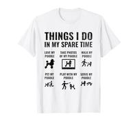 Things I Do In My Spare Time Poodle Dog Owner Poodles T-Shirt