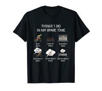 Things I do in my spare time Road Bike Cycling Cyclists T-Shirt