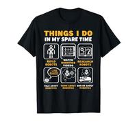 Things I Do in My Spare Time Robotics Robot Builder T-Shirt
