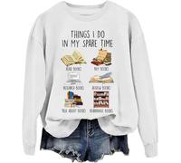 Things I Do In My Spare Time Sweatshirt Read Books Sweatshirt Book Lover Shirts Women Men (White,S)