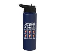 Things I Do On A Cruise Blame It On The Drink Package Stainless Steel Insulated Water Bottle